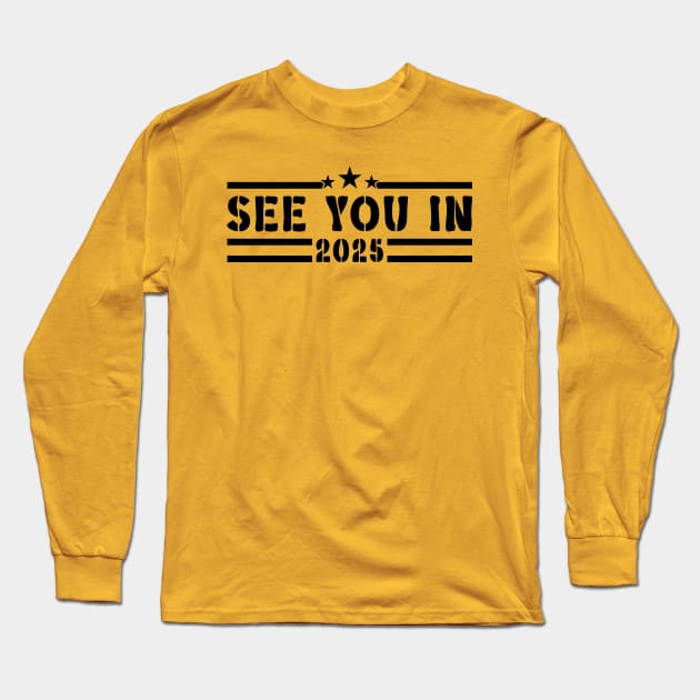 Military Service See You In 2025 v3 Long Sleeve T-Shirt by Emma